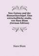 Neu-Guinea und der Bismarckarchipel. Eine wirtschaftliche studie, von Hans Blum (German Edition), Hans Blum 
