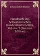 Handbuch Des Schweizerischen Bundesstaatsrechtes, Volume 2 (German Edition), Johann Jakob Blumer 