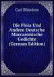 Die Floia Und Andere Deutsche Maccaronische Gedichte (German Edition), Carl Blumlein 