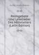 Reimgebete Und Leselieder Des Mittelalters (Latin Edition), Guido Maria Dreves 