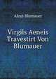 Virgils Aeneis Travestirt Von Blumauer, Aloys Blumauer 