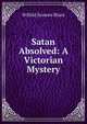 Satan Absolved: A Victorian Mystery, Wilfrid Scawen Blunt 