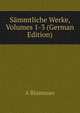 Sammtliche Werke, Volumes 1-3 (German Edition), A Blumauer 