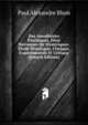 Des Anesthesies Psychiques, Dites Nerveuses Ou Hysteriques: Etude Historique, Clinique, Experimentale Et Critique (French Edition), Paul Alexandre Blum 