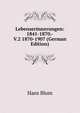 Lebenserinnerungen: 1841-1870.-V.2 1870-1907 (German Edition), Hans Blum 