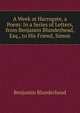 A Week at Harrogate, a Poem: In a Series of Letters, from Benjamin Blunderhead, Esq., to His Friend, Simon, Benjamin Blunderhead 
