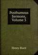 Posthumous Sermons, Volume 3, Henry Blunt 