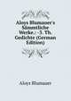Aloys Blumauer's S?mmtliche Werke.: -3. Th. Gedichte (German Edition), Aloys Blumauer 