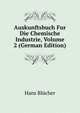 Auskunftsbuch Fur Die Chemische Industrie, Volume 2 (German Edition), Hans Blucher 