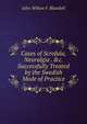 Cases of Scrofula, Neuralgia . &c. Successfully Treated by the Swedish Mode of Practice, John Wilton F. Blundell 