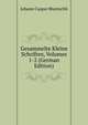 Gesammelte Kleine Schriften, Volumes 1-2 (German Edition), Johann Caspar Bluntschli 