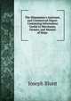 The Shipmaster's Assistant, and Commercial Digest: Containing Information Useful to Merchants, Owners, and Masters of Ships ., Joseph Blunt 