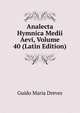 Analecta Hymnica Medii Aevi, Volume 40 (Latin Edition), Guido Maria Dreves 