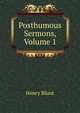 Posthumous Sermons, Volume 1, Henry Blunt 