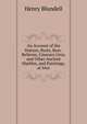 An Account of the Statues, Busts, Bass-Relieves, Cinerary Urns, and Other Ancient Marbles, and Paintings, at Ince, Henry Blundell 