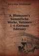 A. Blumauer's S?mmtliche Werke, Volumes 1-4 (German Edition), Aloysius Blumauer 