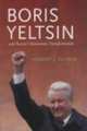 Boris Yeltsin and Russia's Democratic Transformation, Herbert J. Ellison 
