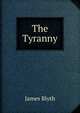 The Tyranny, James Blyth 