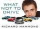 What Not to Drive, Richard Hammond 