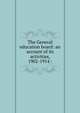 The General education board: an account of its activities, 1902-1914 :, 