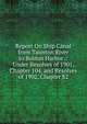 Report On Ship Canal from Taunton River to Boston Harbor .: Under Resolves of 1901, Chapter 104, and Resolves of 1902, Chapter 82, 