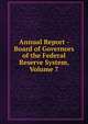 Annual Report - Board of Governors of the Federal Reserve System, Volume 7, 