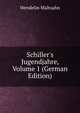 Schiller's Jugendjahre, Volume 1 (German Edition), Wendelin Maltzahn 