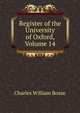 Register of the University of Oxford, Volume 14, Charles William Boase 