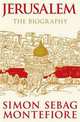 Jerusalem: The Biography, Simon Sebag Montefiore 