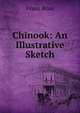 Chinook: An Illustrative Sketch, Franz Boas 