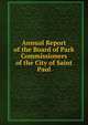 Annual Report of the Board of Park Commissioners of the City of Saint Paul, 