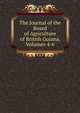 The Journal of the Board of Agriculture of British Guiana, Volumes 4-6, 