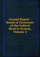 Annual Report - Board of Governors of the Federal Reserve System, Volume 4, 