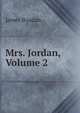 Mrs. Jordan, Volume 2, James Boadan 