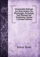 Gesammelte Beitrage Aus Dem Gebiete Der Physiologie, Pathologie Und Therapie Der Verdauung, Volume 1 (German Edition), Ismar Boas 