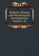 Bulletin: Mining and Metallurgical Investigations, Issues 1-10, 