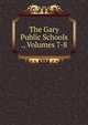 The Gary Public Schools ., Volumes 7-8, 
