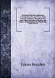An Inquiry Into the Authenticity of Various Pictures and Prints, Which from the Decease of the Poet to Our Own Times, Have Been Offered to the Public . of the Evidence On Which They Claim to Be R, James Boaden 