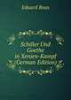 Schiller Und Goethe in Xenien-Kampf (German Edition), Eduard Boas 