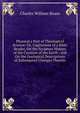 Physical a Part of Theological Science: Or, Cogitations of a Bible Reader, On the Scripture History of the Creation of the Earth ; and On the Geological Descriptions of Subsequent Changes Therein, Charles William Boase 