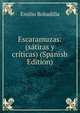 Escaramuzas: (satiras y criticas) (Spanish Edition), Emilio Bobadilla 