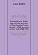 Letters of Isaac Bobin, esq.: private secretary of Hon. George Clarke, secretary of the province of New York. 1718-1730, Isaac Bobin 