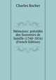 Memoires: precedes des Souvenirs de famille (1760-1816) (French Edition), Charles Bocher 