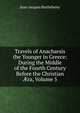 Travels of Anacharsis the Younger in Greece: During the Middle of the Fourth Century Before the Christian ?ra, Volume 5, Jean-Jacques Barthelemy 