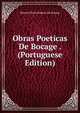 Obras Poeticas De Bocage . (Portuguese Edition), Manuel Maria Barbosa du Bocage 