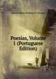 Poesias, Volume 1 (Portuguese Edition), Manuel Maria Barbosa du Bocage 