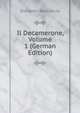 Il Decamerone, Volume 1 (German Edition), Boccaccio Giovanni 