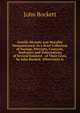 Gentile Divinity and Morality Demonstrated: In a Brief Collection of Sayings, Precepts, Counsels, Sentences and Exhortations of Several Eminent . of Their Lives. by John Bockett. Whereunto Is, John Bockett 