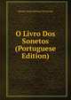 O Livro Dos Sonetos (Portuguese Edition), Manuel Maria Barbosa du Bocage 