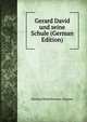 Gerard David und seine Schule (German Edition), Eberhard Bodenhausen-Degener 
